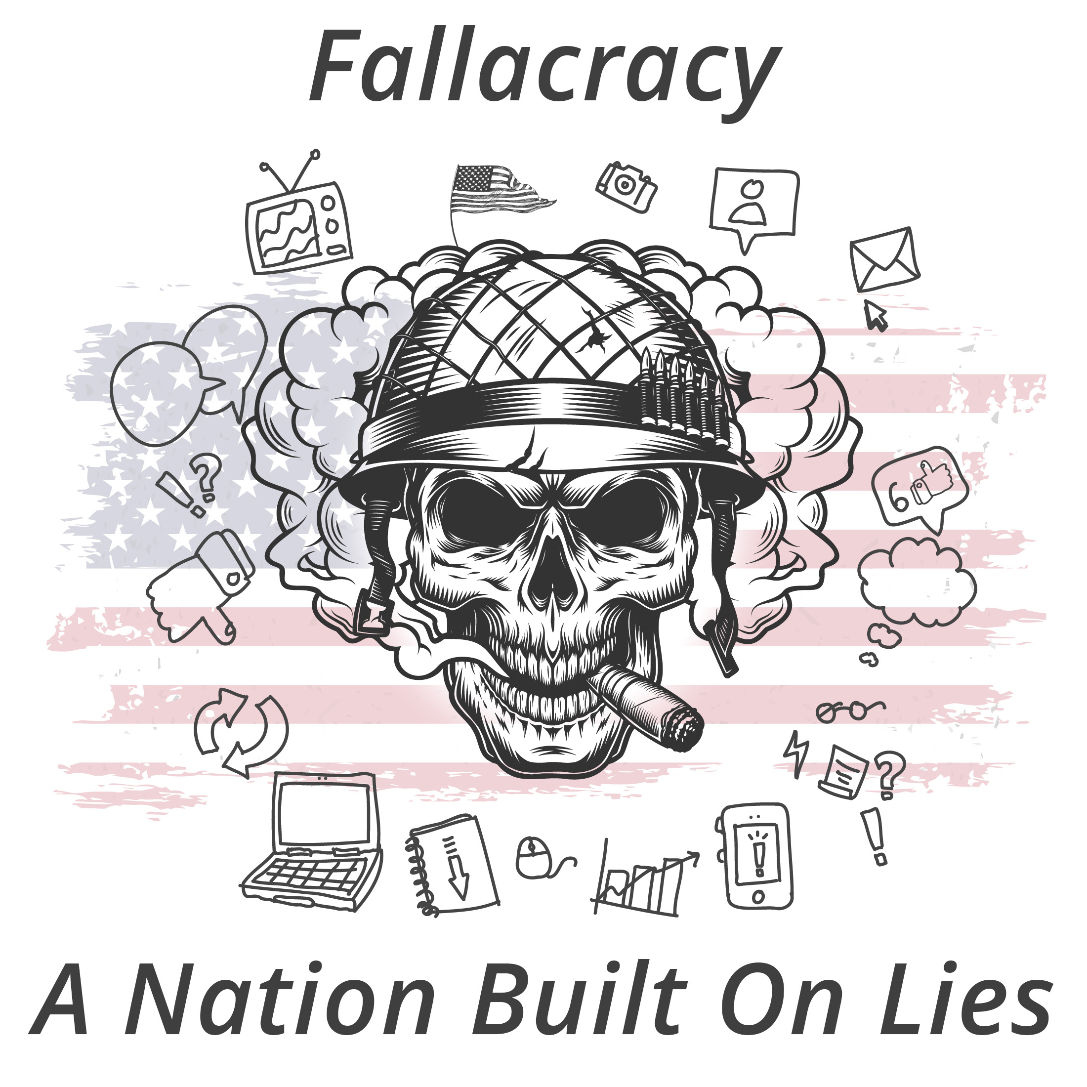 Fallacracy: A Nation Built On Lies